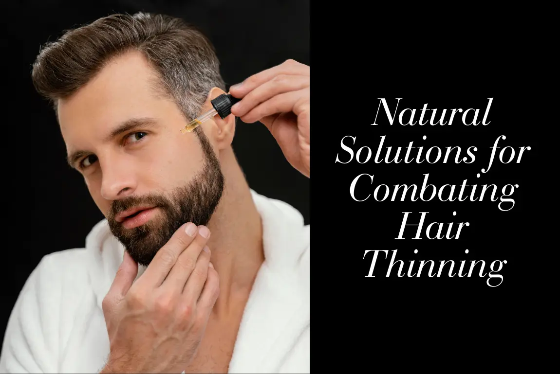 Natural Solutions for Combating Hair Thinning